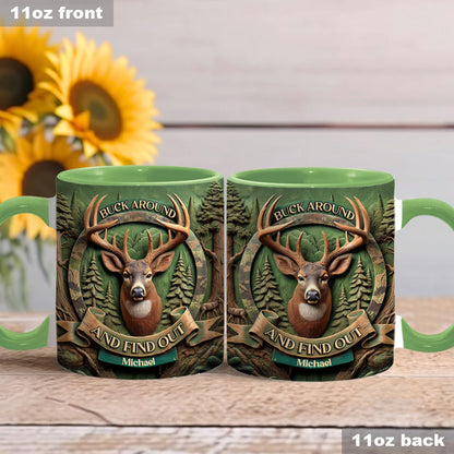 Buck Around And Find Out - Personalized Hunting Accent Mug