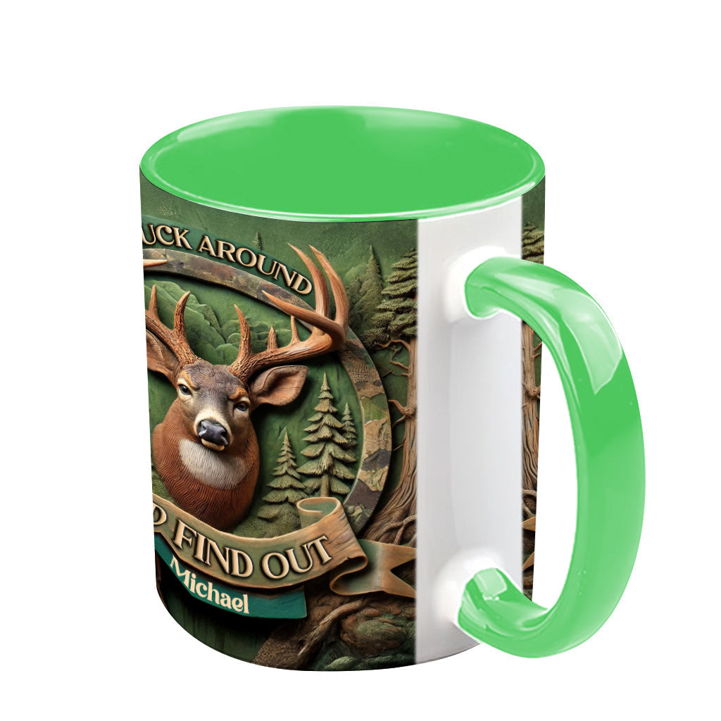 Buck Around And Find Out - Personalized Hunting Accent Mug