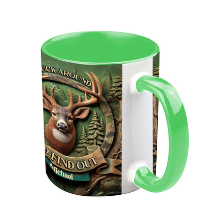 Buck Around And Find Out - Personalized Hunting Accent Mug