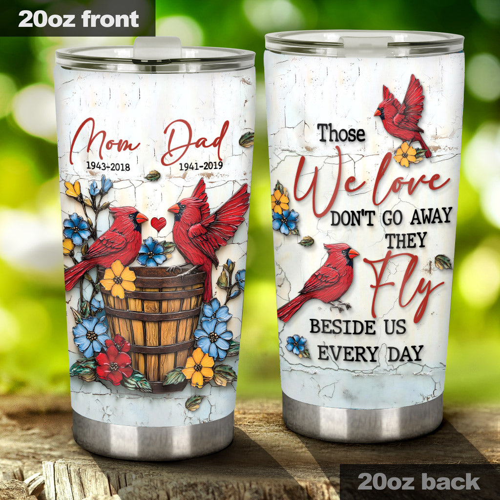 Those We Love Don't Go Away - Personalized Memorial Tumbler