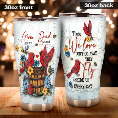 Those We Love Don't Go Away - Personalized Memorial Tumbler