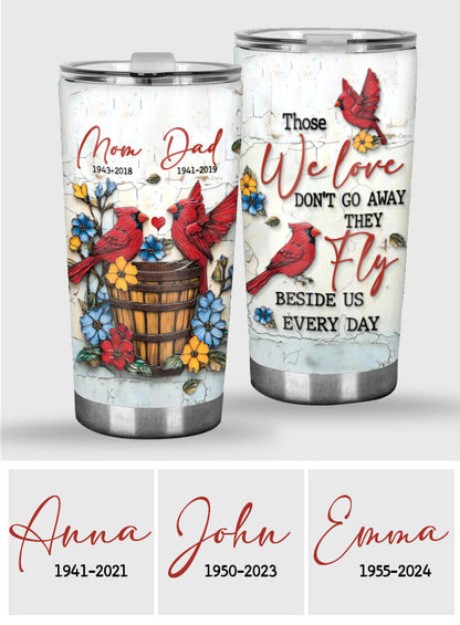 Those We Love Don't Go Away - Personalized Memorial Tumbler