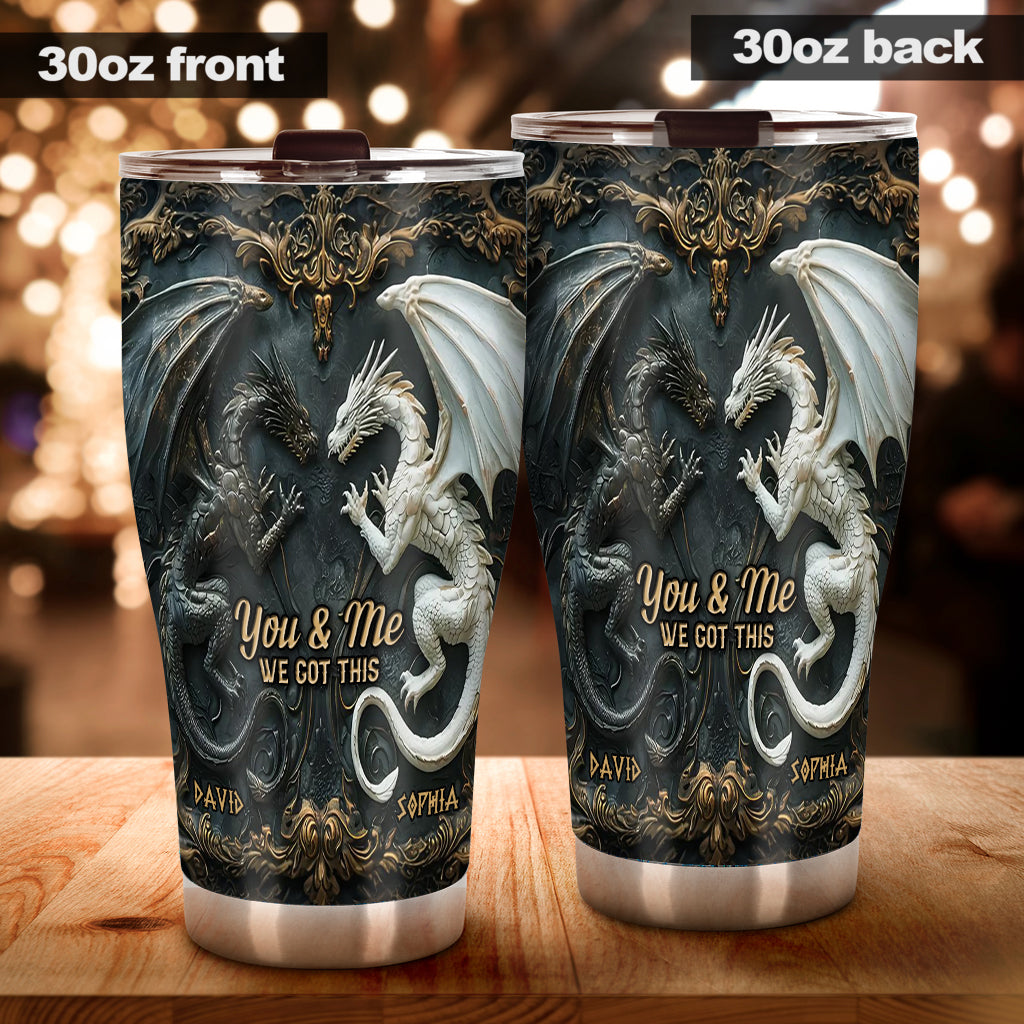 You & Me We Got This - Personalized Dragon Tumbler