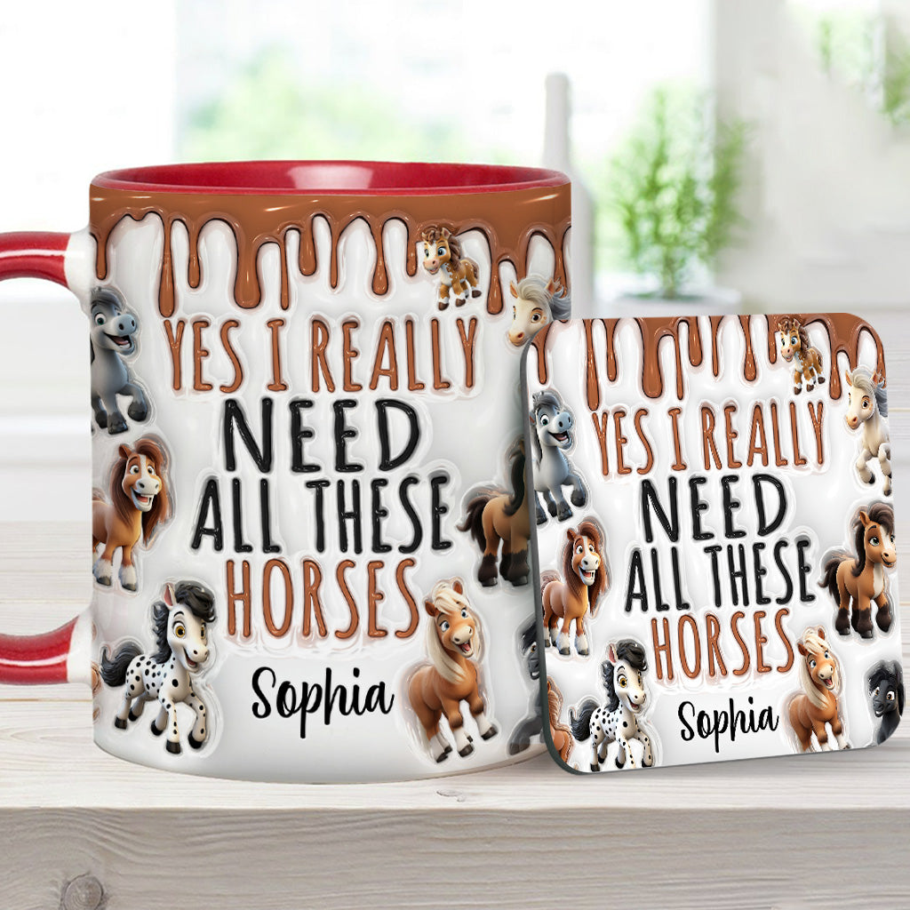 I Really Need All These Horse - Personalized Horse Accent Mug