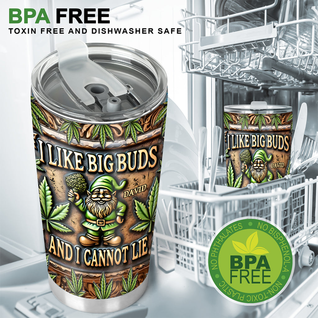 I Like Big Buds - Personalized Weed Tumbler