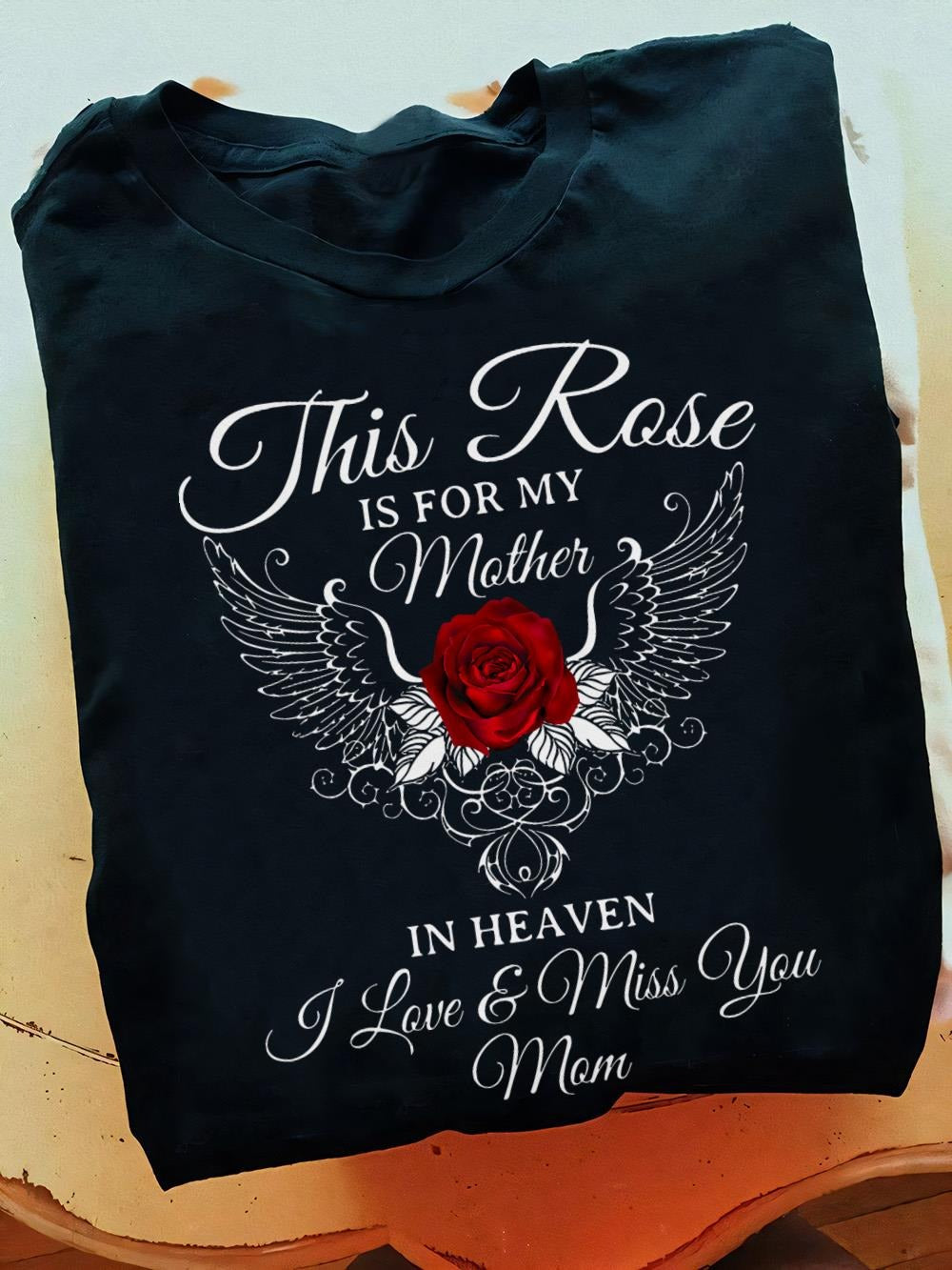 This Rose Is For My Mother In Heaven - Memorial T-Shirt & Hoodie