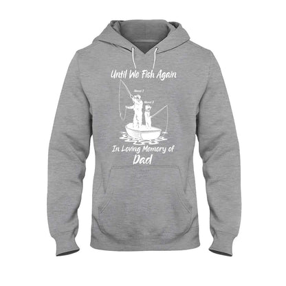 Until We Fish Again - Personalized Father's Day T-shirt and Hoodie