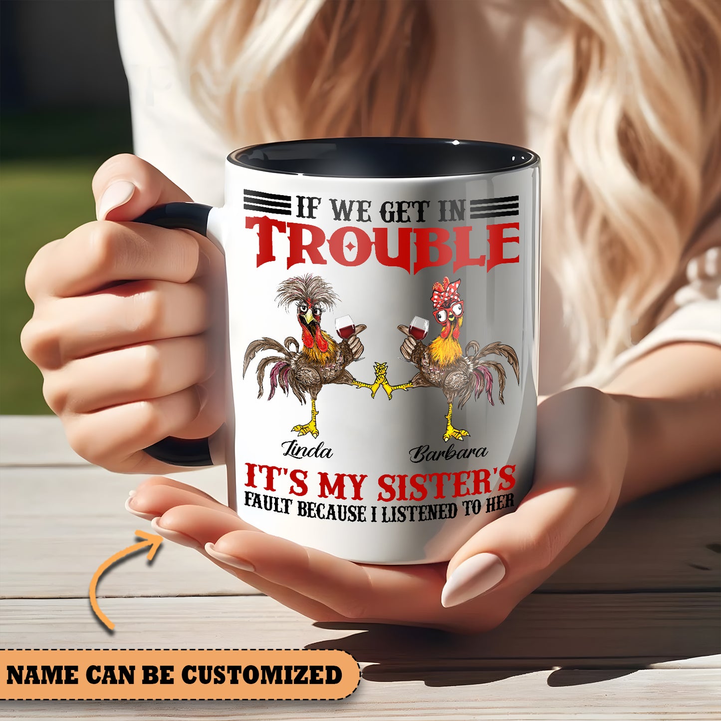 If We Get In Trouble  - Personalized Chicken Accent Mug