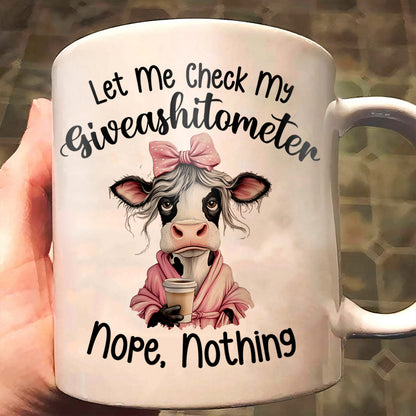 Let Me Check My Giveashitometer - Cow Accent Mug