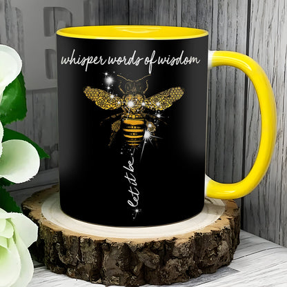 Bee Whisper Word Of Wisdom Let It Be Accent Mug