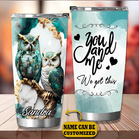 Owl Couple You And Me We Got This Personalized Tumbler