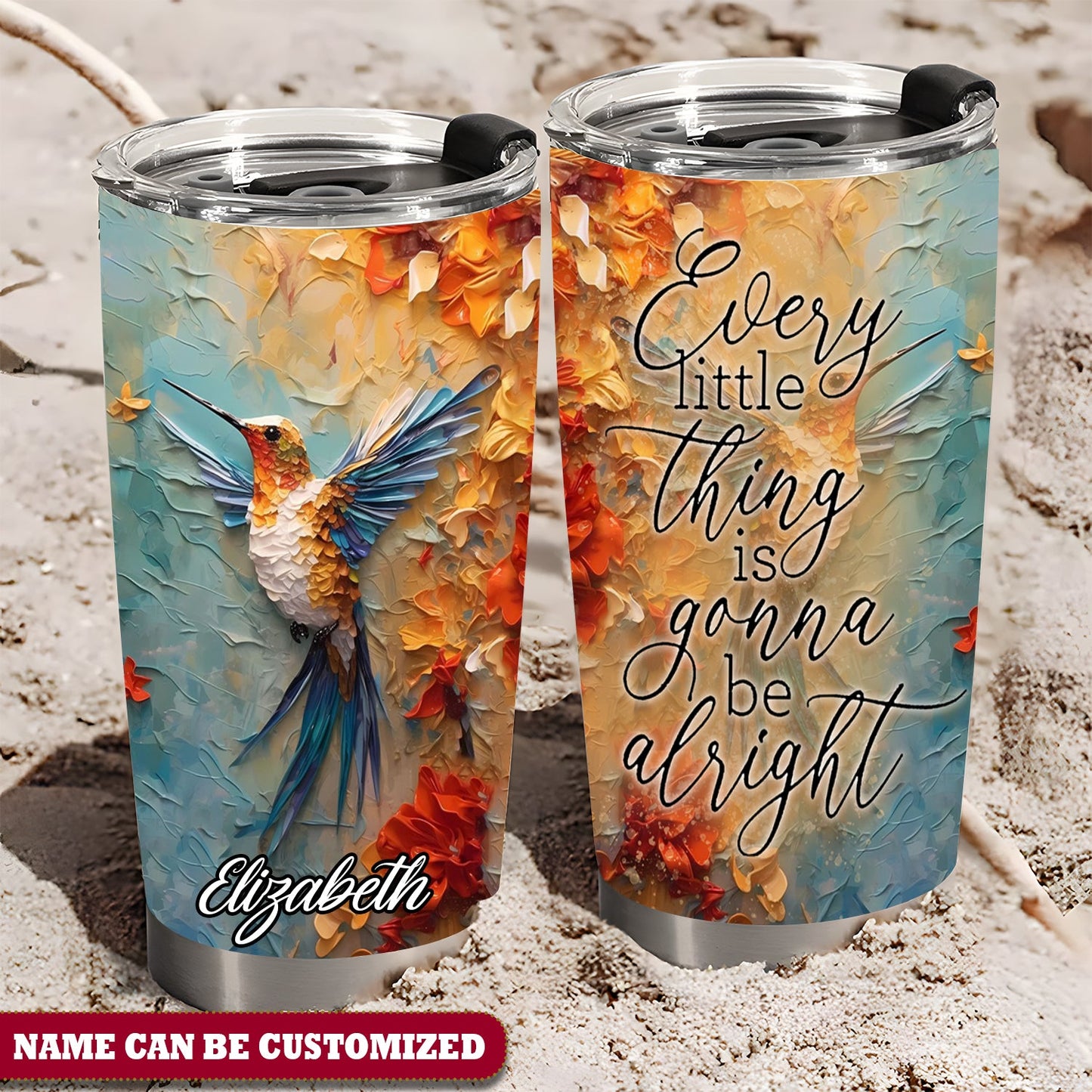 Personalized Hummingbird Every Little Thing Is Gonna Be Alright Tumbler