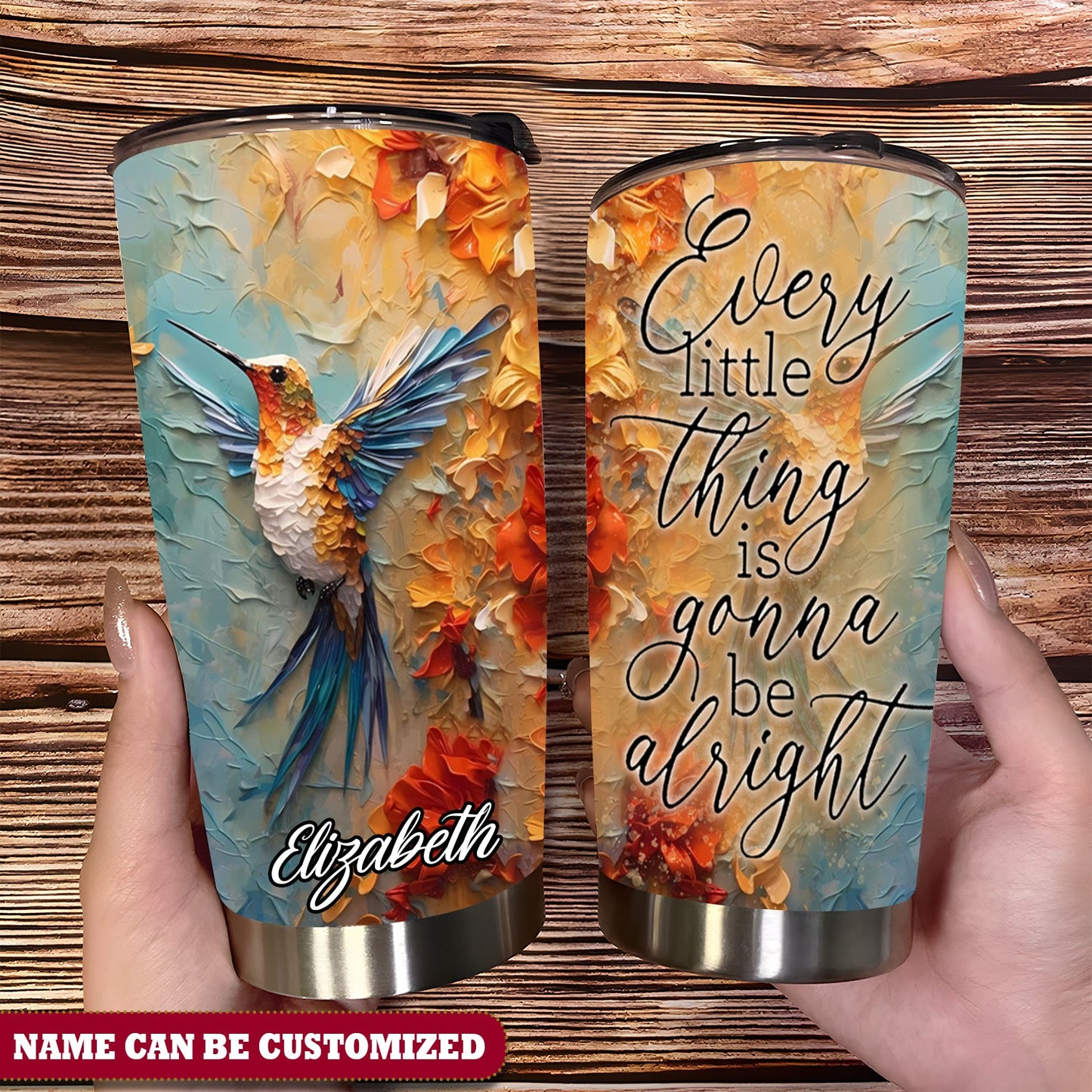 Personalized Hummingbird Every Little Thing Is Gonna Be Alright Tumbler