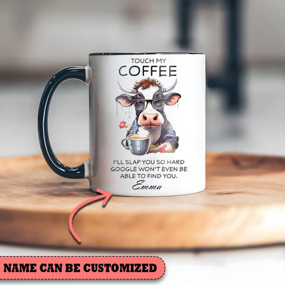 Touch My Coffee - Personalized Cow Accent Mug