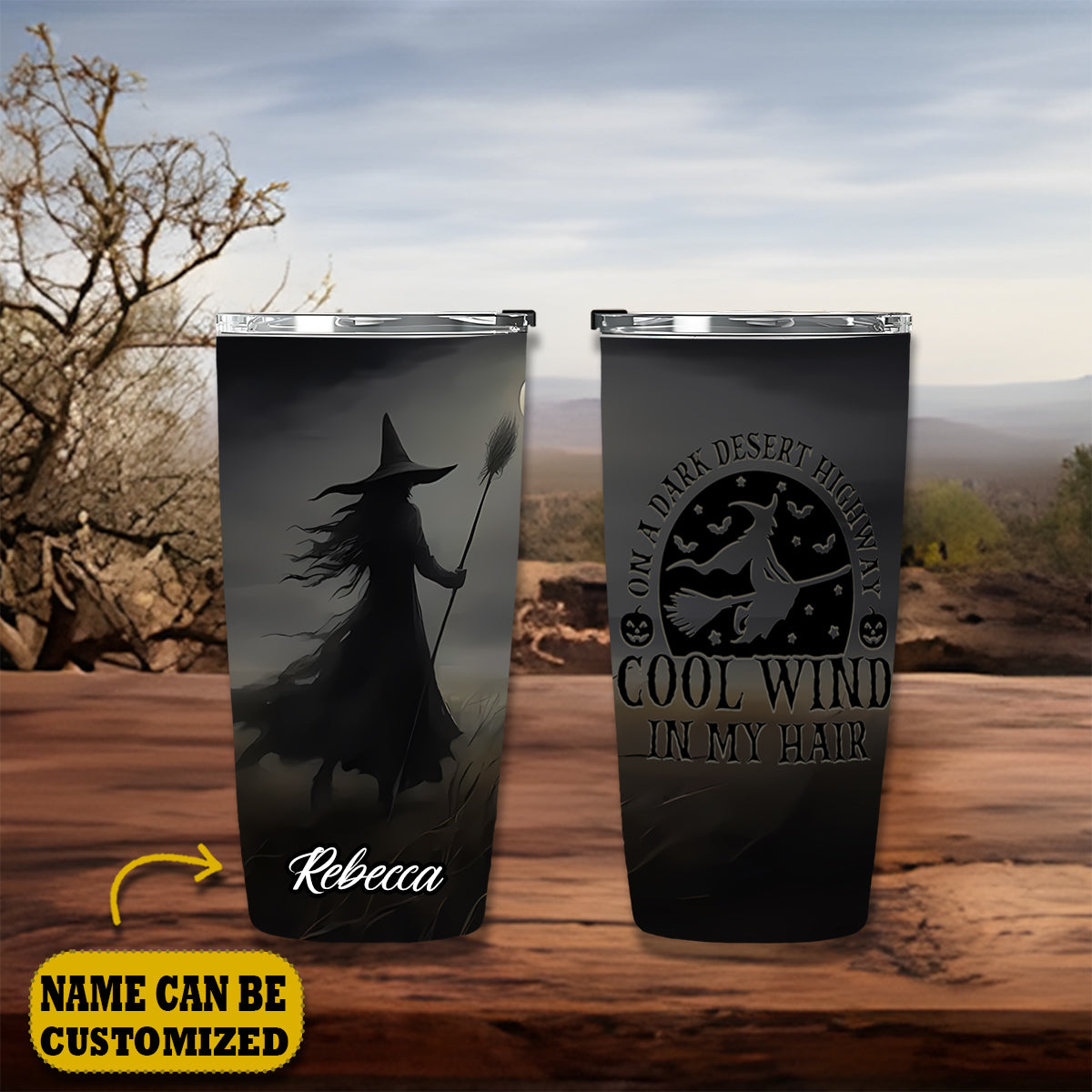 Witch On A Dark Desert Cool Wind In My Hair Personalized Tumbler