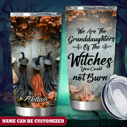 Personalized Witch We Are Granddaughters Of The Witches You Could Not Burn Tumbler