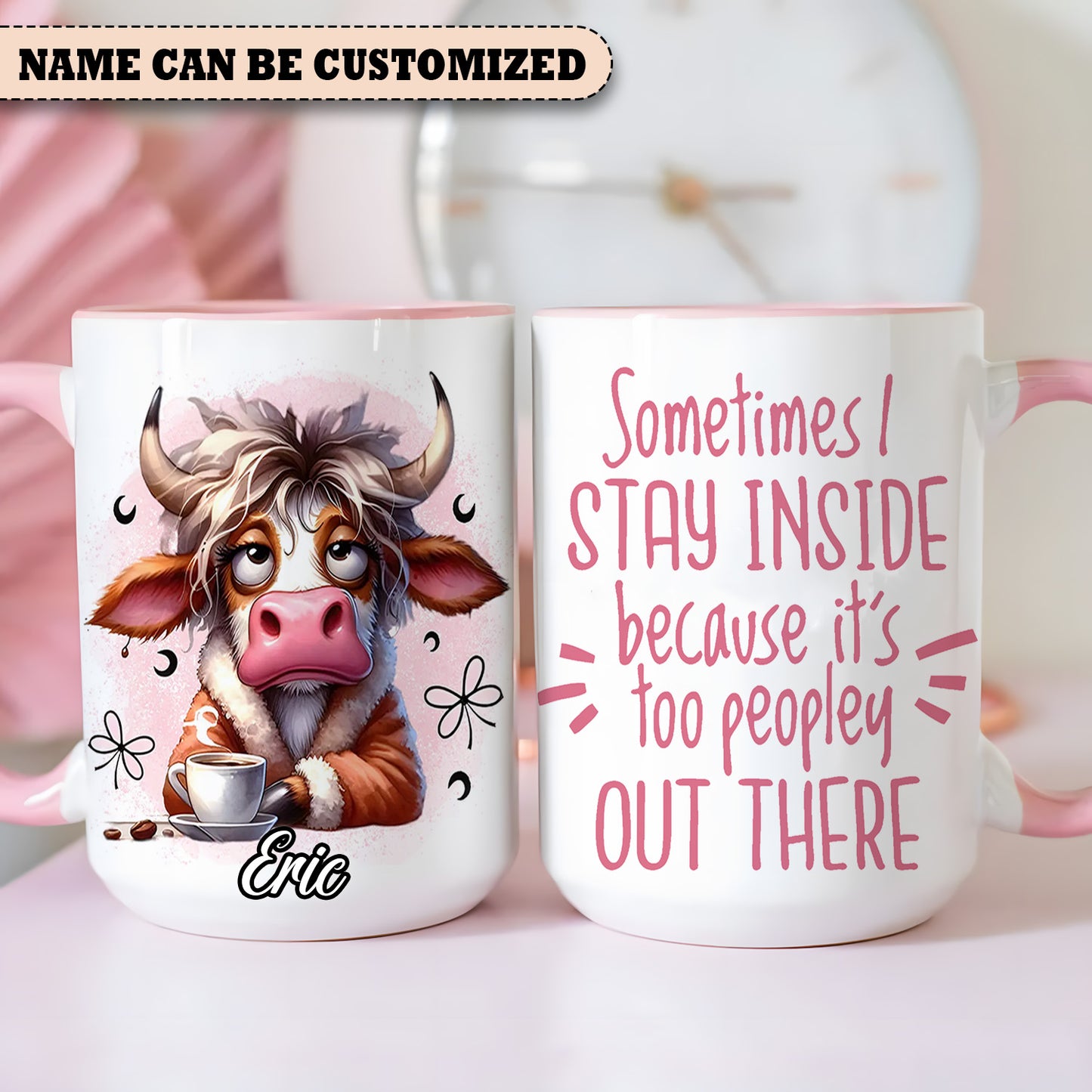 Sometimes I Stay Inside - Personalized Cow Accent Mug