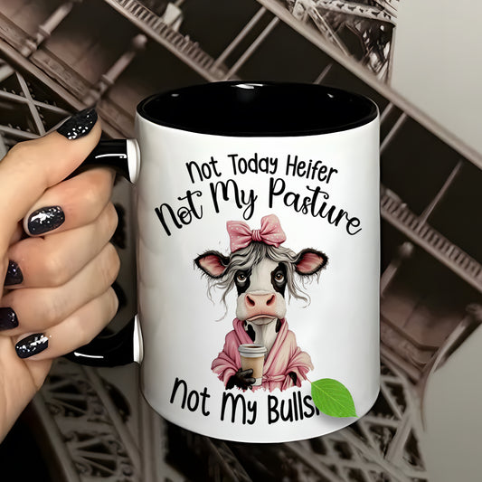 Not Today Heifer - Cow Accent Mug