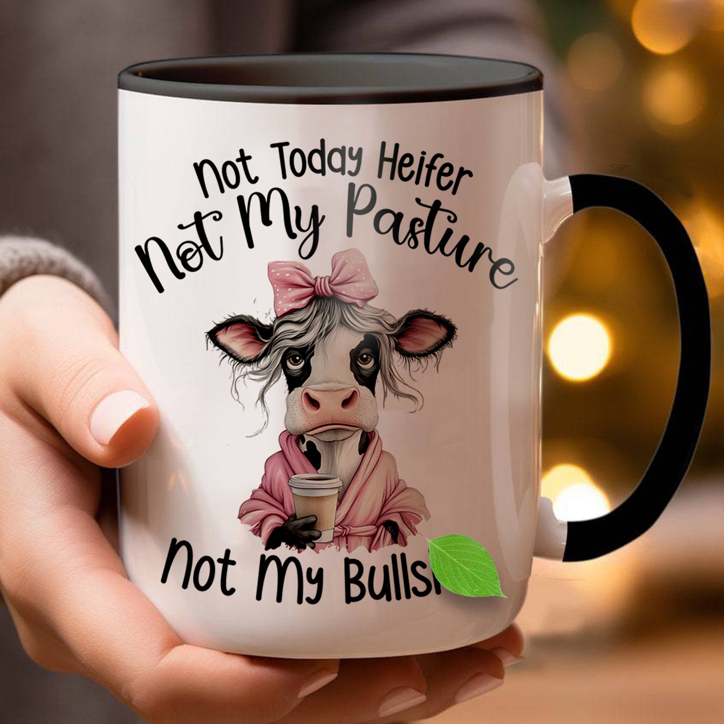 Not Today Heifer - Cow Accent Mug