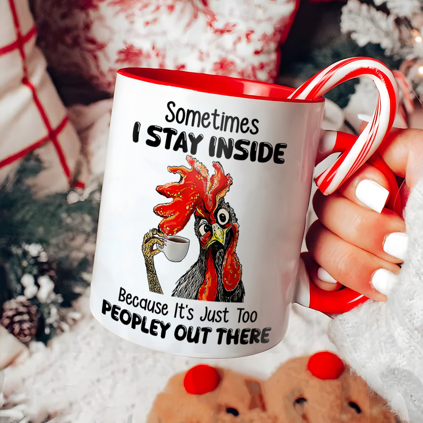 Sometimes I Stay Inside - Chicken Accent Mug