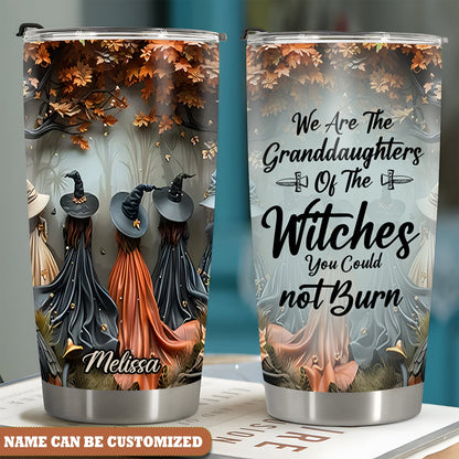 Personalized Witch We Are Granddaughters Of The Witches You Could Not Burn Tumbler