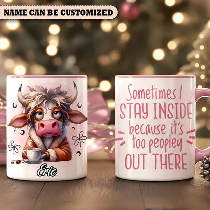 Sometimes I Stay Inside - Personalized Cow Accent Mug