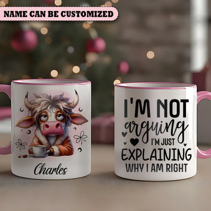 I'm Not Arguing - Personalized Cow Accent Mug