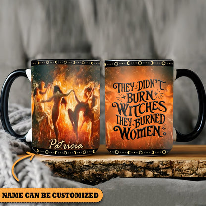 Witch They Didn't Burn Witches They Burned Women Personalized Halloween Accent Mug