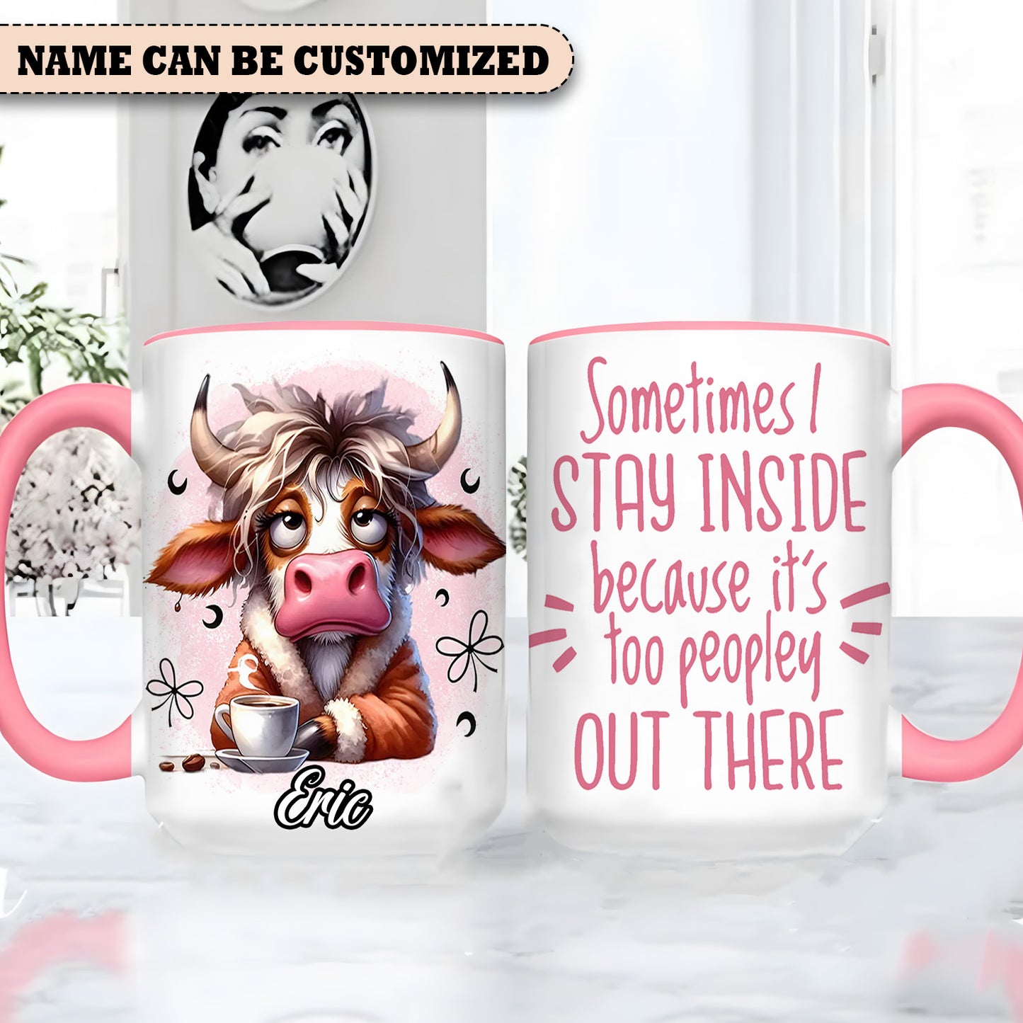 Sometimes I Stay Inside - Personalized Cow Accent Mug