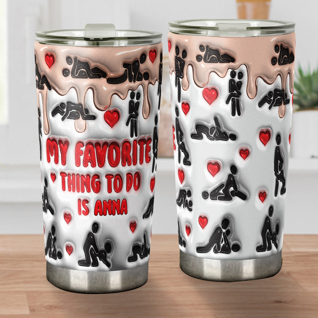 My Favorite Thing To Do Is You - Personalized Couple Tumbler