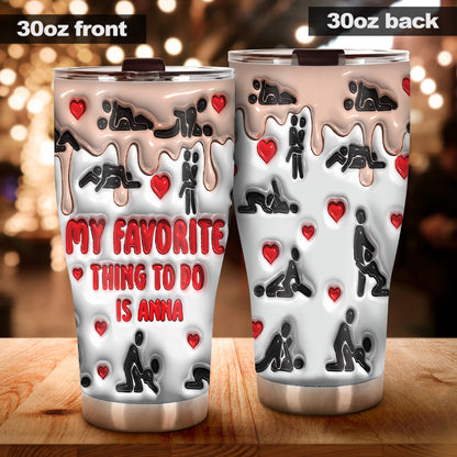 My Favorite Thing To Do Is You - Personalized Couple Tumbler