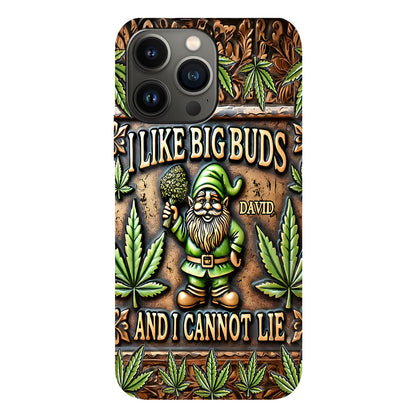 I Like Big Buds - Personalized Weed Full Print Phone Case