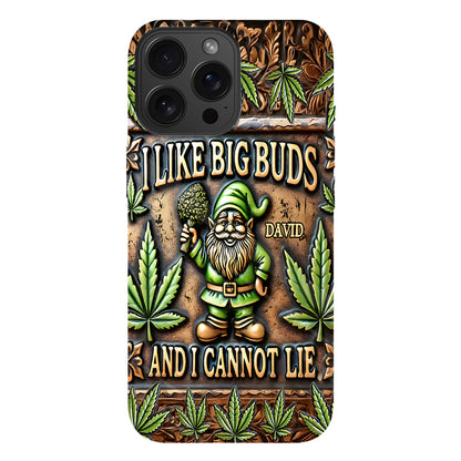 I Like Big Buds - Personalized Weed Full Print Phone Case