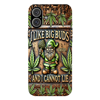 I Like Big Buds - Personalized Weed Full Print Phone Case